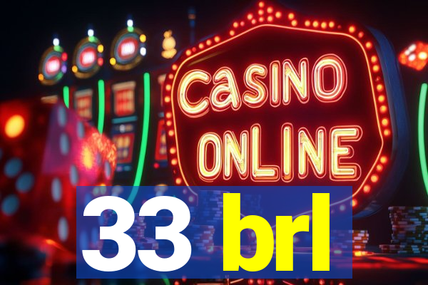 33 brl
